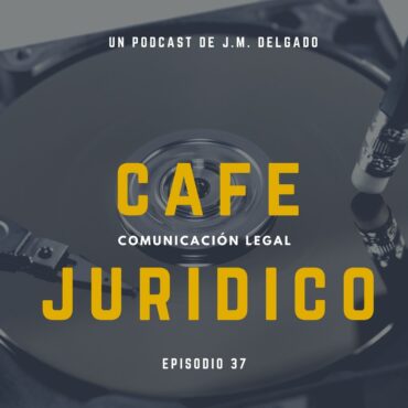 Derecho al Olvido - Podcast Café Jurídico