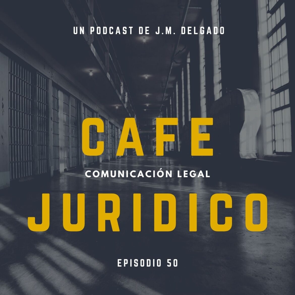 Tengo que entrar en prisión - Podcast Café Jurídico