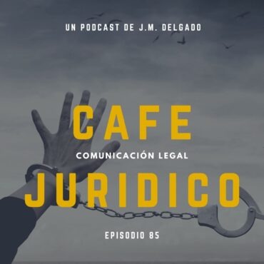 El delito de quebrantamiento - Café Jurídico Podcast de Derecho