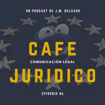 Cookies y Protección de Datos - Podcast de Derecho Café Jurídico